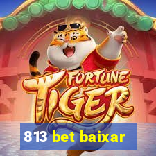 813 bet baixar